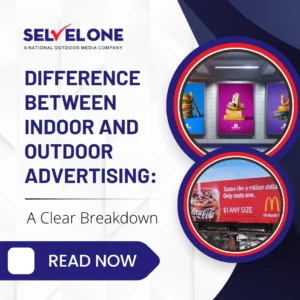 Difference Between Indoor and Outdoor Advertising